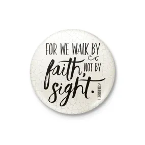 For We Walk By Faith Badge